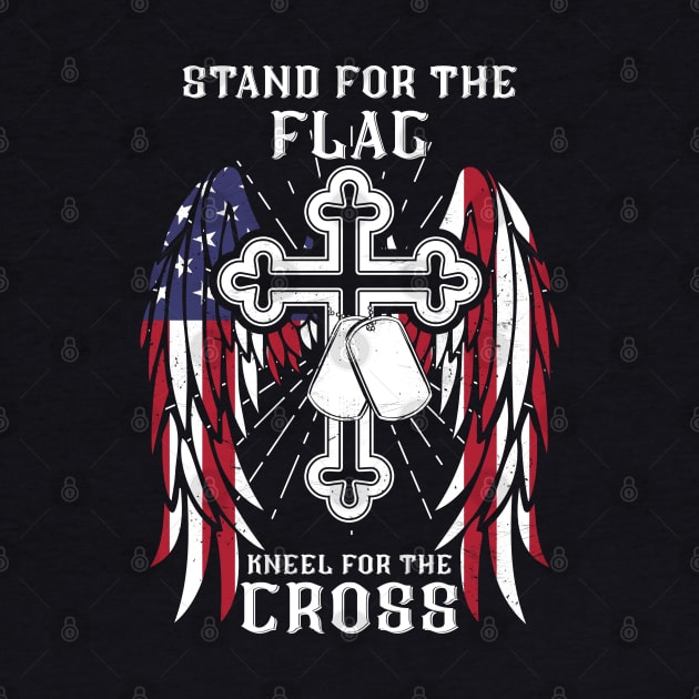 I Stand For The Flag, Kneel For The Cross by Hannah's Bear Tees